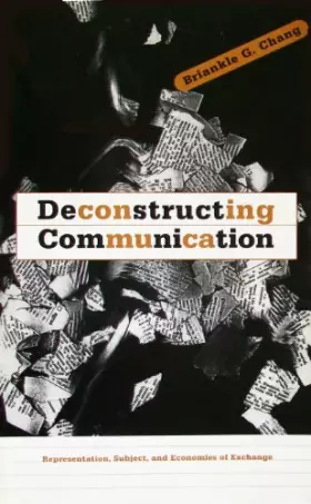 Couverture du produit · Deconstructing Communication: Representation, Subject, and Economies of Exchange