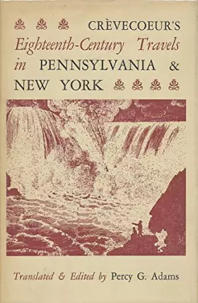 Couverture du produit · Crevecoeur's Eighteenth-Century Travels in Pennsylvania and New York.
