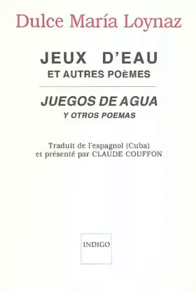 Couverture du produit · Jeux d'eau et autres poèmes: Juegos de agua y otros poemas