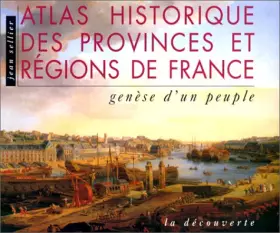 Couverture du produit · Atlas historique des provinces et regions de france
