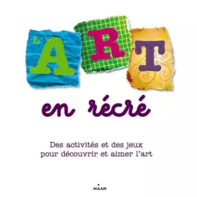 Couverture du produit · L'art en récré, des activités et des jeux pour découvrir et aimer l'art