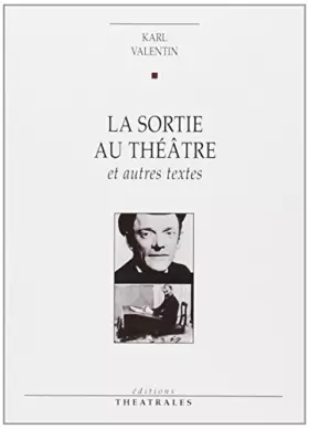 Couverture du produit · La sortie au théâtre : Et autres textes