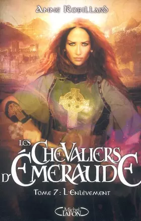 Couverture du produit · Les Chevaliers d'Emeraude, Tome 7 : L'enlèvement