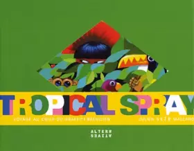 Couverture du produit · Tropical spray: Voyage au cœur du graffiti brésilien
