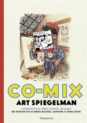 Couverture du produit · Co-mix, Art Spiegelman: Une rétrospective de bandes dessinées, graphisme et débris divers