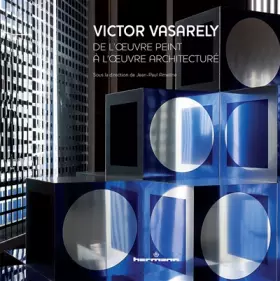 Couverture du produit · Victor Vasarely: De l'oeuvre peint à l'oeuvre architecturé