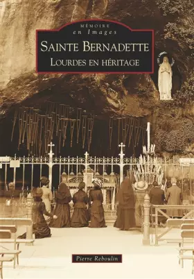 Couverture du produit · Sainte-Bernadette - Lourdes en héritage