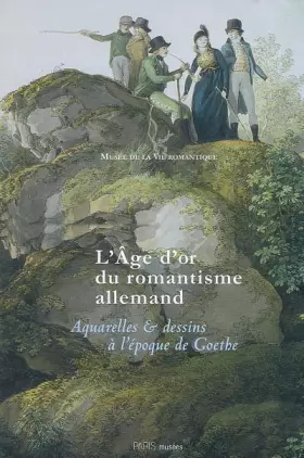 Couverture du produit · L'Age d'or du romantisme allemand: Aquarelles et dessins à l'époque de Goethe