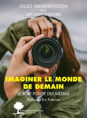 Couverture du produit · Imaginer le monde de demain: Le rôle positif des médias