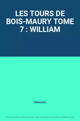 Couverture du produit · LES TOURS DE BOIS-MAURY TOME 7 : WILLIAM
