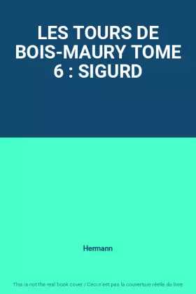 Couverture du produit · LES TOURS DE BOIS-MAURY TOME 6 : SIGURD