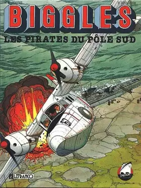 Couverture du produit · Biggles, tome 6 : Les Pirates du pôle sud