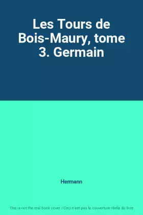 Couverture du produit · Les Tours de Bois-Maury, tome 3. Germain