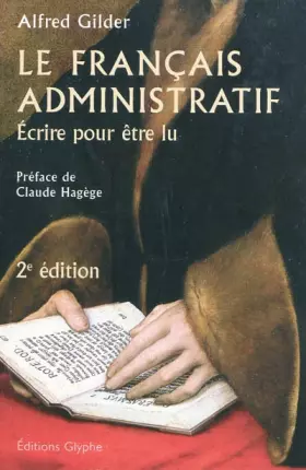 Couverture du produit · Le français administratif : Ecrire pour être lu