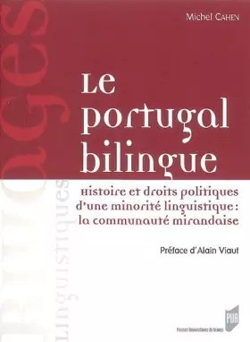 Couverture du produit · Le Portugal bilingue : Histoire et droits politiques d'une minorité linguistique : la communauté mirandaise