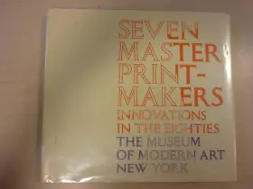 Couverture du produit · Seven Master Printmakers: Innovations in the Eighties
