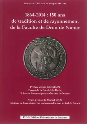 Couverture du produit · 1864-2014 : 150 ans de tradition et de rayonnement de la Faculté de Droit de Nancy (1Cédérom)