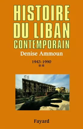 Couverture du produit · Histoire du Liban contemporain : Tome 2, 1943-1990
