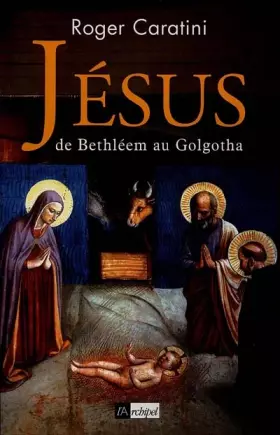 Couverture du produit · Jésus, de Bethléem au Golgotha