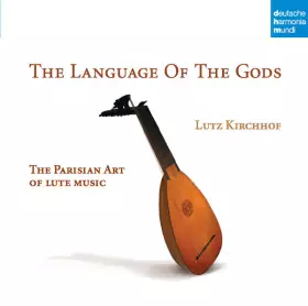 Couverture du produit · The Language Of The Gods - The Parisian Art Of Lute Music