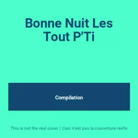 Couverture du produit · Bonne Nuit Les Tout P'Ti