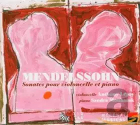 Couverture du produit · Mendelssohn - Sonates pour violoncelle 1 et 2 / Variations concertantes / Albumblatt