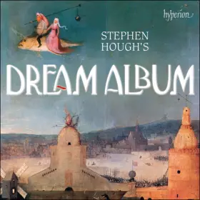 Couverture du produit · Stephen Hough's Dream Album
