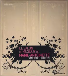 Couverture du produit · Le Salon De Musique Marie Antoinette
