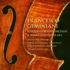 Couverture du produit · Francesco Geminiani: Sonatas for Violoncello & Basso Continuo, OP. 5 [Hybrid SACD] [Import]
