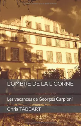 Couverture du produit · L'OMBRE DE LA LICORNE: Les vacances de Georges Carpioni