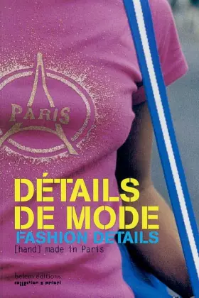 Couverture du produit · Détails de mode  Fashion Details : [Hand] made in Paris, édition bilingue français-anglais