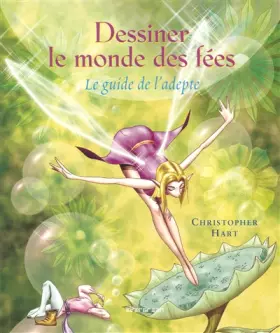 Couverture du produit · Dessiner le monde des Fées: Le guide de l'adepte