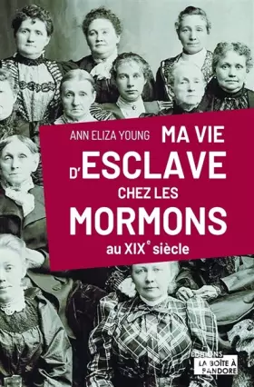 Couverture du produit · Ma vie d'esclaves chez les Mormons - au XIXe siècle
