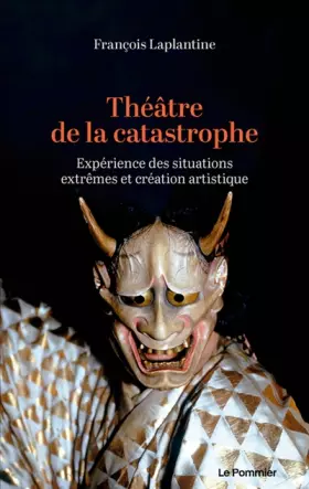 Couverture du produit · Théâtre de la catastrophe: Expérience des situations extrêmes et création artistique