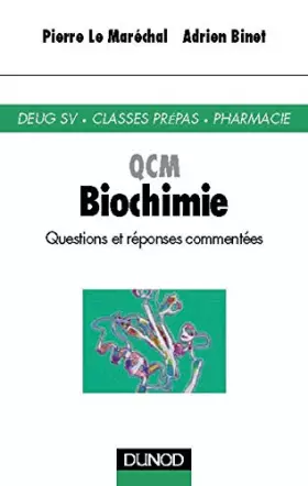 Couverture du produit · QCM Biochimie : DEUG SV, Classes prépas, Pharmacie, questions et réponses commentées