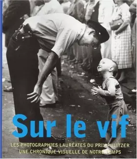 Couverture du produit · Sur le vif : Les photographies lauréates du prix Pulitzer