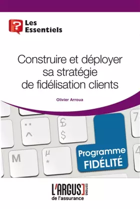 Couverture du produit · Construire sa stratégie de fidélisation clients
