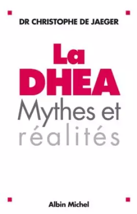 Couverture du produit · La DHEA : Mythes et réalités