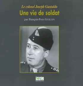 Couverture du produit · Une vie de soldat: Le colonel Joseph Gastaldo