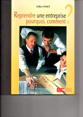 Couverture du produit · Reprendre Une Entreprise. Pourquoi, Comment ?