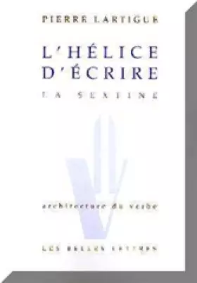 Couverture du produit · L' Hélice d'écrire. La sextine.