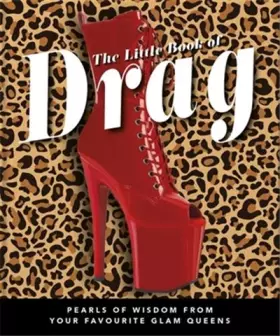 Couverture du produit · The Little Book of Drag (The Little Books of Lifestyle, Reference & Pop Culture, 28)