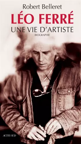 Couverture du produit · Léo Ferré, une vie d'artiste