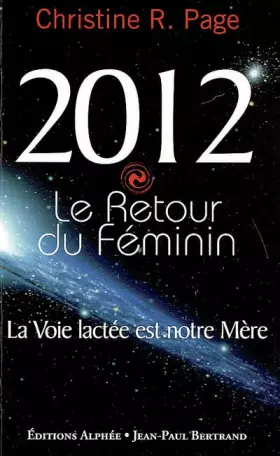 Couverture du produit · 2012 Le Retour du Féminin - La Voie lactée est notre Mère