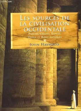 Couverture du produit · Les Sources de la Civilisation occidentale. Proche-Orient, Egypte, Grèce et Rome antique.