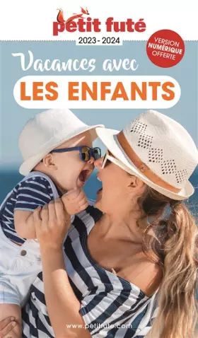 Couverture du produit · Guide Vacances avec les enfants 2023 Petit Futé
