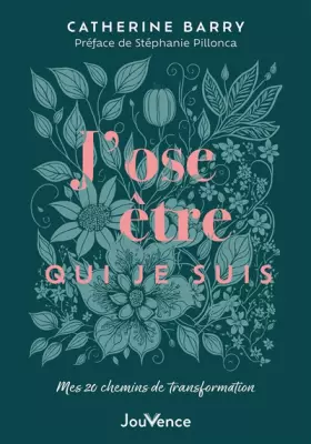 Couverture du produit · J’ose être qui je suis: Mes 20 chemins de transformation