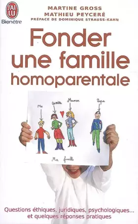 Couverture du produit · Fonder une famille homoparentale: Questions éthiques, juridiques, psychologiques... et quelques réponses pratiques