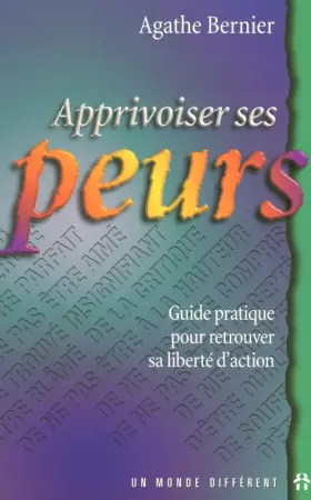 Couverture du produit · APPRIVOISER SES PEURS - GUIDE PRATIQUE POUR RETROUVER SA LIBERTE D'ACTION