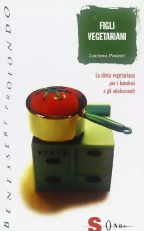 Couverture du produit · Figli vegetariani. La dieta vegetariana per i bambini e gli adolescenti